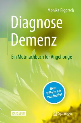 Pigorsch |  Diagnose Demenz: Ein Mutmachbuch für Angehörige | eBook | Sack Fachmedien