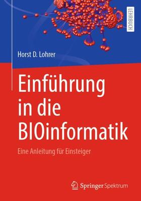 Lohrer |  Einführung in die BIOinformatik | Buch |  Sack Fachmedien