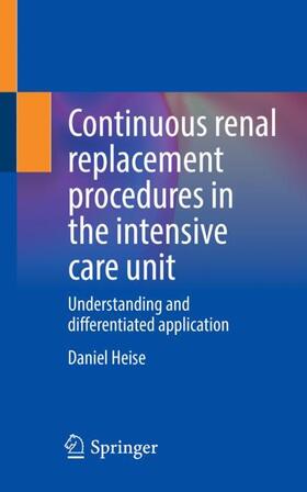 Heise |  Continuous renal replacement procedures in the intensive care unit | Buch |  Sack Fachmedien