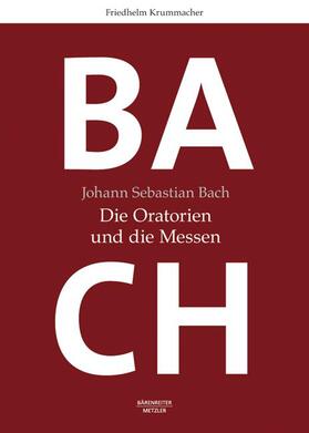Krummacher |  Johann Sebastian Bach: Die Oratorien und die Messen | Buch |  Sack Fachmedien