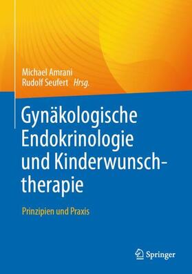 Seufert / Amrani |  Gynäkologische Endokrinologie und Kinderwunschtherapie | Buch |  Sack Fachmedien