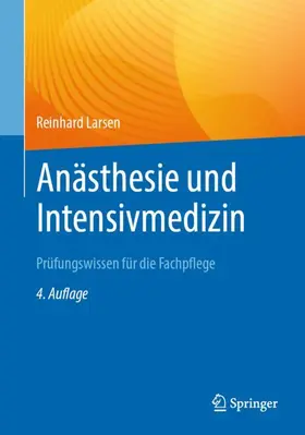 Larsen |  Anästhesie und Intensivmedizin  Prüfungswissen für die Fachpflege | Buch |  Sack Fachmedien