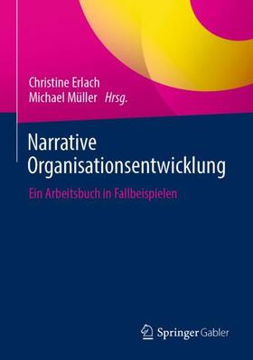 Müller / Erlach |  Narrative Organisationsentwicklung | Buch |  Sack Fachmedien