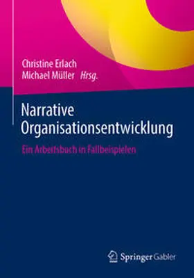 Erlach / Müller |  Narrative Organisationsentwicklung | eBook | Sack Fachmedien