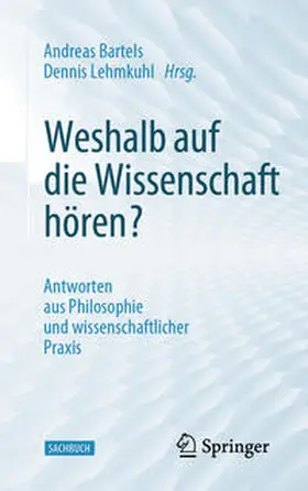 Bartels / Lehmkuhl |  Weshalb auf die Wissenschaft hören? | eBook | Sack Fachmedien