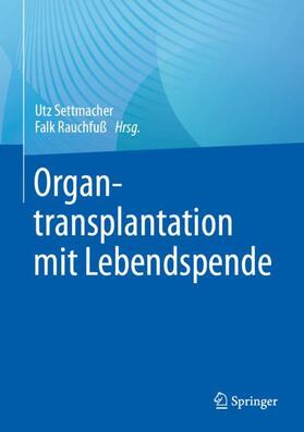 Rauchfuß / Settmacher |  Organtransplantation mit Lebendspende | Buch |  Sack Fachmedien