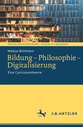 Bohlmann |  Bildung ¿ Philosophie ¿ Digitalisierung | Buch |  Sack Fachmedien