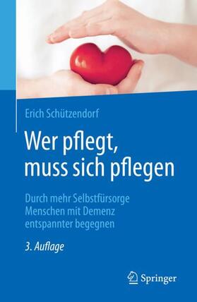 Schützendorf |  Wer pflegt, muss sich pflegen | Buch |  Sack Fachmedien