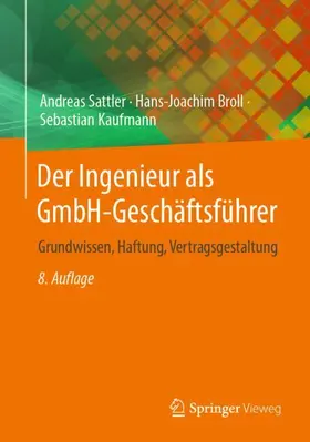 Sattler / Kaufmann / Broll |  Der Ingenieur als GmbH-Geschäftsführer | Buch |  Sack Fachmedien