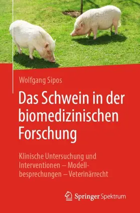 Sipos |  Das Schwein in der biomedizinischen Forschung | Buch |  Sack Fachmedien