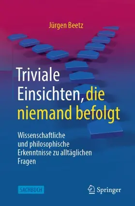 Beetz |  Triviale Einsichten, die niemand befolgt | Buch |  Sack Fachmedien