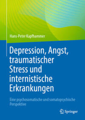 Kapfhammer |  Depression, Angst, traumatischer Stress und internistische Erkrankungen | eBook | Sack Fachmedien