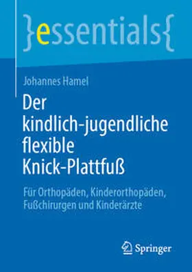 Hamel |  Der kindlich-jugendliche flexible Knick-Plattfuß | eBook | Sack Fachmedien