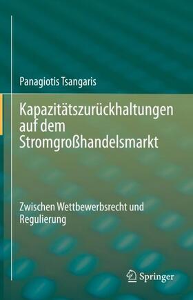 Tsangaris |  Kapazitätszurückhaltungen auf dem Stromgroßhandelsmarkt | Buch |  Sack Fachmedien