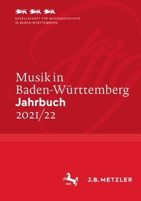 Ges. für Musikgeschichte in BW e.V. / Gesellschaft für Musikgeschichte in Baden-Württemberg e.V. |  Musik in Baden-Württemberg. Jahrbuch 2021/22 | Buch |  Sack Fachmedien