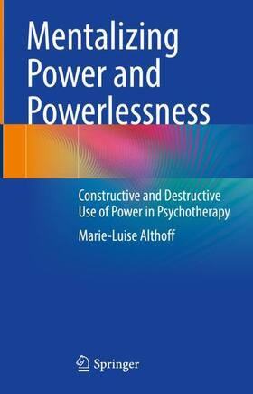 Althoff |  Mentalizing Power and Powerlessness | Buch |  Sack Fachmedien