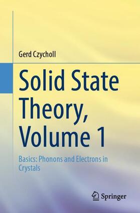 Czycholl |  Solid State Theory, Volume 1 | Buch |  Sack Fachmedien