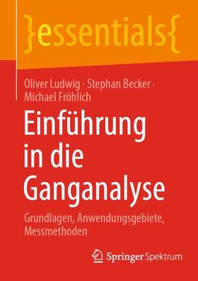 Ludwig / Fröhlich / Becker |  Einführung in die Ganganalyse | Buch |  Sack Fachmedien