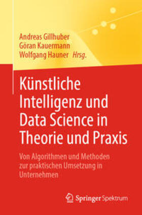 Gillhuber / Kauermann / Hauner |  Künstliche Intelligenz und Data Science in Theorie und Praxis | eBook | Sack Fachmedien