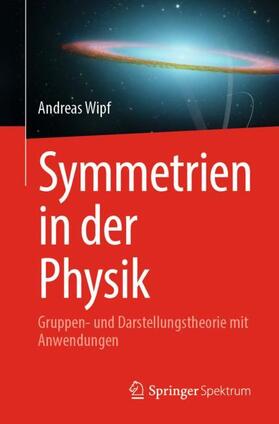 Wipf |  Symmetrien in der Physik | Buch |  Sack Fachmedien