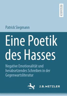 Siegmann |  Eine Poetik des Hasses | Buch |  Sack Fachmedien
