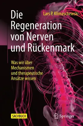 Klimaschewski |  Die Regeneration von Nerven und Rückenmark | Buch |  Sack Fachmedien