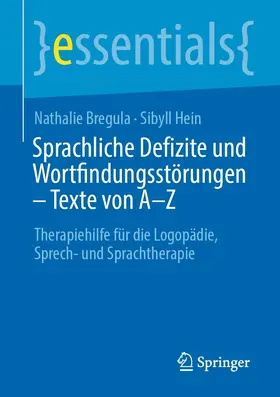 Bregula / Hein |  Sprachliche Defizite und Wortfindungsstörungen – Texte von A-Z | eBook | Sack Fachmedien