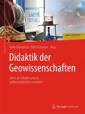 Felzmann / Hlawatsch |  Didaktik der Geowissenschaften | Buch |  Sack Fachmedien