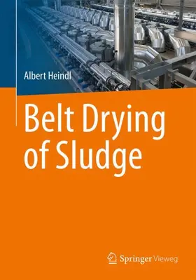 Heindl |  Belt Drying of Sludge | Buch |  Sack Fachmedien