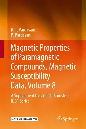 Pardasani |  Magnetic Properties of Paramagnetic Compounds, Magnetic Susceptibility Data, Volume 8 | Buch |  Sack Fachmedien