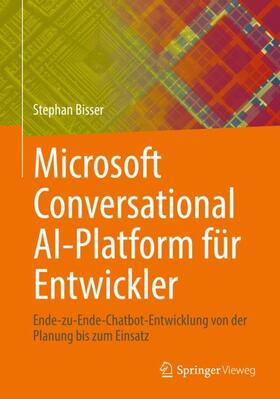 Bisser |  Microsoft Conversational AI-Platform für Entwickler | Buch |  Sack Fachmedien