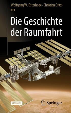 Gritzner / Osterhage |  Die Geschichte der Raumfahrt | Buch |  Sack Fachmedien