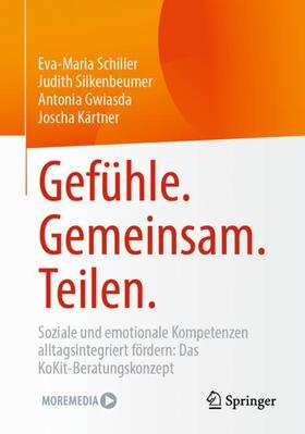 Schiller / Kärtner / Silkenbeumer |  Gefühle. Gemeinsam. Teilen. | Buch |  Sack Fachmedien