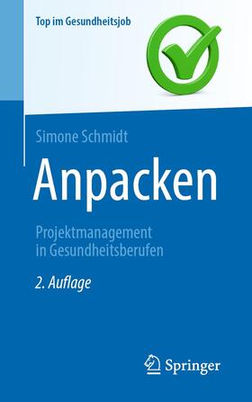 Schmidt |  Anpacken -Projektmanagement in Gesundheitsberufen | eBook | Sack Fachmedien