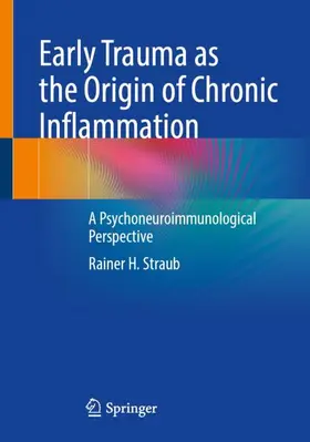 Straub |  Early Trauma as the Origin of Chronic Inflammation | Buch |  Sack Fachmedien