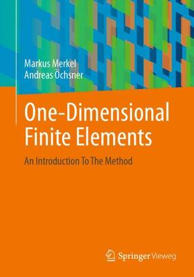 Öchsner / Merkel |  One-Dimensional Finite Elements | Buch |  Sack Fachmedien