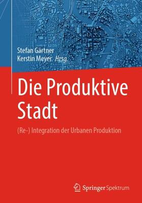 Meyer / Gärtner |  Die Produktive Stadt | Buch |  Sack Fachmedien