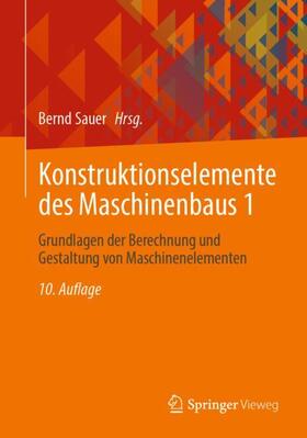Sauer |  Konstruktionselemente des Maschinenbaus 1 | Buch |  Sack Fachmedien