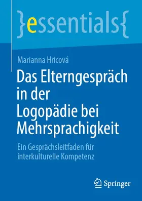 Hricová |  Das Elterngespräch in der Logopädie bei Mehrsprachigkeit | eBook | Sack Fachmedien