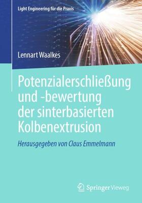 Waalkes |  Potenzialerschließung und -bewertung der sinterbasierten Kolbenextrusion | Buch |  Sack Fachmedien