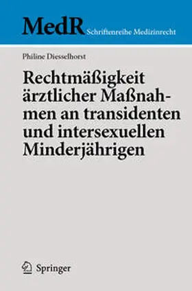 Diesselhorst | Rechtmäßigkeit ärztlicher Maßnahmen an transidenten und intersexuellen Minderjährigen | E-Book | sack.de