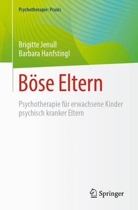 Hanfstingl / Jenull |  Böse Eltern | Buch |  Sack Fachmedien