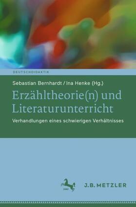 Henke / Bernhardt |  Erzähltheorie(n) und Literaturunterricht | Buch |  Sack Fachmedien