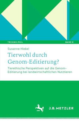 Hiekel |  Tierwohl durch Genom-Editierung? | Buch |  Sack Fachmedien