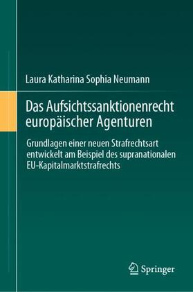 Neumann |  Das Aufsichtssanktionenrecht europäischer Agenturen | Buch |  Sack Fachmedien