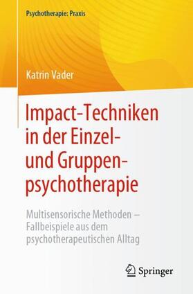 Vader |  Impact-Techniken in der Einzel- und Gruppenpsychotherapie | Buch |  Sack Fachmedien