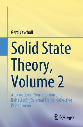 Czycholl |  Solid State Theory, Volume 2 | Buch |  Sack Fachmedien