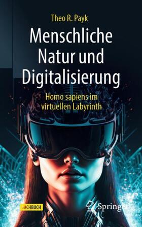 Payk |  Menschliche Natur und Digitalisierung | Buch |  Sack Fachmedien