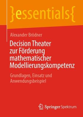 Brödner |  Decision Theater zur Förderung mathematischer Modellierungskompetenz | Buch |  Sack Fachmedien