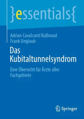 Kußmaul / Unglaub |  Das Kubitaltunnelsyndrom | eBook | Sack Fachmedien